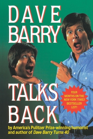 Barry, Dave. Dave Barry Talks Back. The Crown Publishing Group, 1992.