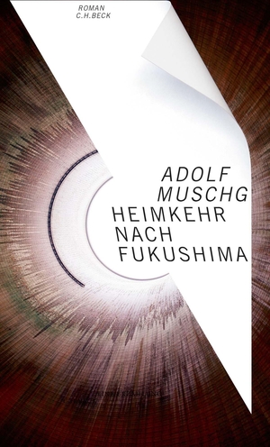 Adolf Muschg. Heimkehr nach Fukushima - Roman. C.H.Beck, 2018.
