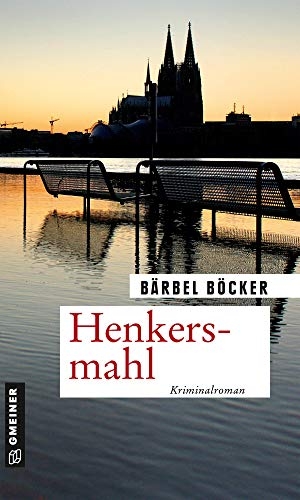 Böcker, Bärbel. Henkersmahl - Kriminalroman. Gmeiner Verlag, 2021.