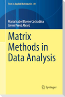 Matrix Methods in Data Analysis