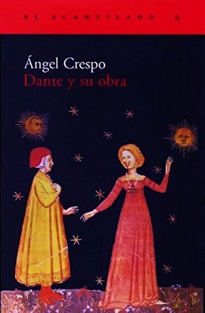 Crespo, Ángel. Dante y su obra. Acantilado, 1999.