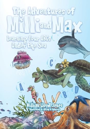 Jones, Millian Lloyd. Learning Your ABCs Under the Sea - The Adventures of Milli and Max. Tellwell Talent, 2024.