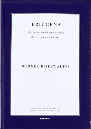 Beierwaltes, Werner. Eriugena. EUNSA. Ediciones Universidad de Navarra, S.A., 2009.