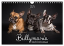 Bullymania - Französische Bulldoggen (Wandkalender 2025 DIN A4 quer), CALVENDO Monatskalender