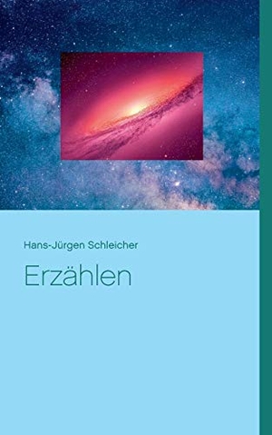 Schleicher, Hans-Jürgen. Erzählen. TWENTYSIX, 2020.