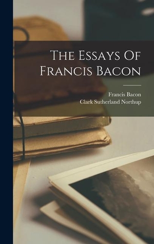 Bacon. The Essays Of Francis Bacon. Tradd Street Press, 2022.