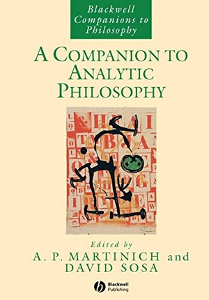 Martinich / Sosa. A Companion to Analytic Philosophy. John Wiley & Sons, 2005.