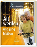 Alt werden und jung bleiben