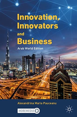 Pauceanu, Alexandrina Maria. Innovation, Innovators and Business - Arab World Edition. Springer Nature Singapore, 2022.