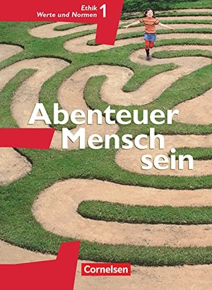 Berg, Manfred / Dürbeck, Simone et al. Abenteuer Mensch sein Ethik/LER Werte und Normen 5./6.  Westliche Bundesländer. Cornelsen Verlag GmbH, 2006.