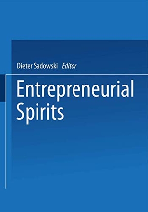 Sadowski, Dieter (Hrsg.). Entrepreneurial Spirits. Gabler Verlag, 2013.