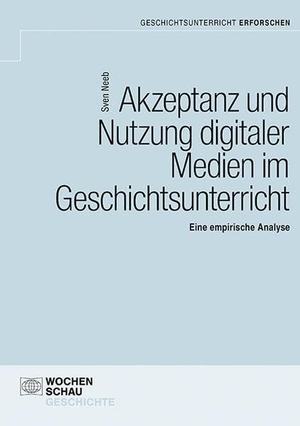 Neeb, Sven. Akzeptanz und Nutzung digitaler Medien im Unterricht - Eine empirische Analyse. Wochenschau Verlag, 2025.