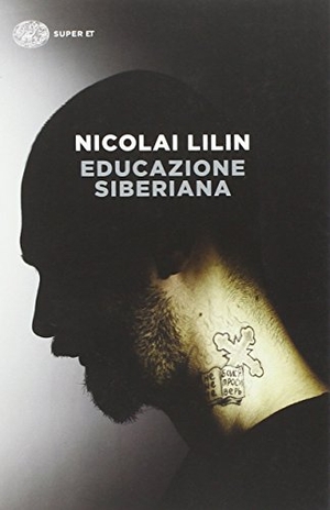 Lilin, Nicolai. Educazione siberiana. Einaudi, 2014.