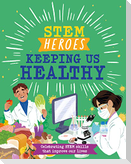 STEM Heroes: Keeping Us Healthy