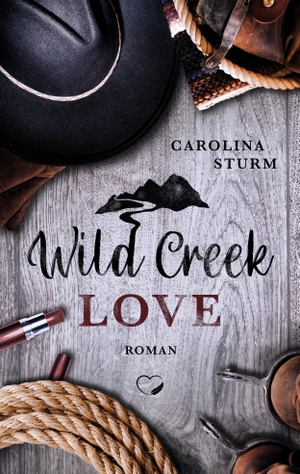 Sturm, Carolina. Wild Creek Love - Liebesroman. NOVA MD, 2022.