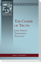 The Claims of Truth: John Owen's Trinitarian Theology