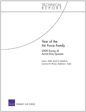 Miller, Laura L / Meadows, Sarah O et al. Year of the Air Force Family - 2009 Survey of Active-Duty Spouses. RAND Corporation, 2011.