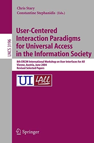 Stephanidis, Constantine / Christian Stary (Hrsg.). User-Centered Interaction Paradigms for Universal Access in the Information Society - 8th ERCIM Workshop on User Interfaces for All, Vienna, Austria, June 28-29, 2004. Revised Selected Papers. Springer Berlin Heidelberg, 2004.