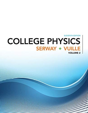 Serway, Raymond / Chris Vuille. Bundle: College Physics, Volume 2, 11th + Webassign Printed Access Card for Serway/Vuille's College Physics, 11th Edition, Single-Term. Cengage Learning, 2017.