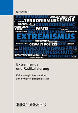Dorothee Dienstbühl. Extremismus und Radikalisierung - Kriminologisches Handbuch zur aktuellen Sicherheitslage. Richard Boorberg Verlag, 2019.