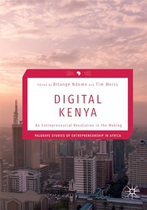 Ndemo, Bitange / Tim Weiss (Hrsg.). Digital Kenya - An Entrepreneurial Revolution in the Making. PALGRAVE MACMILLAN LTD, 2016.