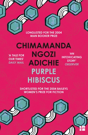 Adichie, Chimamanda Ngozi. Purple Hibiscus. Harper Collins Publ. UK, 2005.