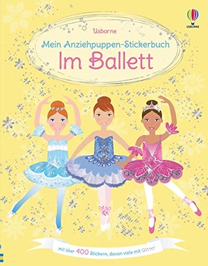 Watt, Fiona. Mein Anziehpuppen-Stickerbuch: Im Ballett - mit über 400 Stickern, davon viele mit Glitzer. Usborne Verlag, 2021.
