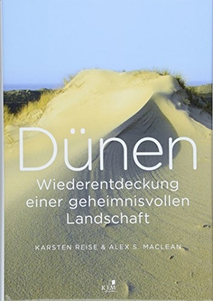 Reise, Karsten / Alex S. Maclean. Dünen. Die Wiederentdeckung einer geheimnisvollen Landschaft - Von Blåvands Huk bis St. Peter-Ording. KJM Buchverlag, 2018.