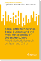 Social Entrepreneurship, Social Business and the Multi-functionality of Urban Agriculture