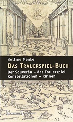 Menke, Bettine. Das Trauerspiel-Buch. transcript Verlag, 2017.