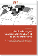 Histoire de langue française, d institutions et de chaos linguistique