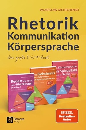 Jachtchenko, Wladislaw. Rhetorik Kommunikation Körpersprache - Das große 3-in-1-Buch. Remote Verlag, 2023.
