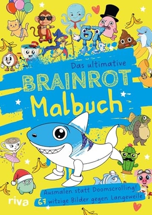 Verlag, Riva (Hrsg.). Das ultimative Brainrot-Malbuch - Ausmalen statt Doomscrolling! 67 witzige Bilder gegen Langeweile | Hab auch ohne Handy Spaß! Lustiges Geschenk für Kinder ab 8 Jahren zum Geburtstag. riva Verlag, 2026.