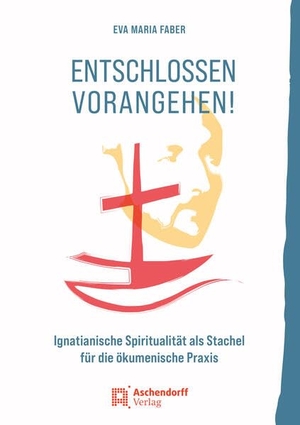 Entschlossen vorangehen! - Ignatianische Spiritualität als Stachel für die ökumenische Praxis. Aschendorff Verlag, 2023.
