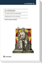 El ateísmo : la aventura de pensar libremente en España