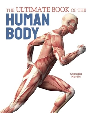 Martin. The Ultimate Book of the Human Body. Arcturus Publishing, 2022.