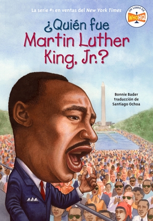 Bader, Bonnie / Who Hq. ¿Quién Fue Martin Luther King, Jr.?. Penguin Young Readers Group, 2012.