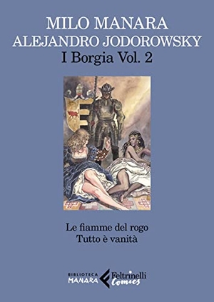 Jodorowsky, Alejandro / Milo Manara. Le fiamme del rogo-Tutto è vanità. Feltrinelli, 2022.