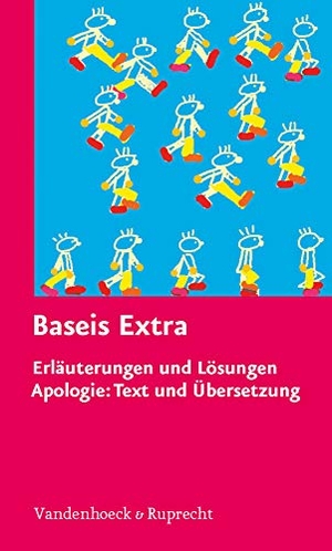 Baseis. In 16 Schritten zum Graecum / Baseis Extra - Erläuterungen und Lösungen. Apologie: Text und Übersetzung. Vandenhoeck + Ruprecht, 2007.