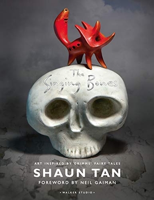 Tan, Shaun. The Singing Bones. , 2016.