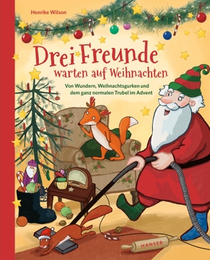 Wilson, Henrike. Drei Freunde warten auf Weihnachten - Von Wundern, Weihnachtsgurken und dem ganz normalen Trubel im Advent. Carl Hanser Verlag, 2023.