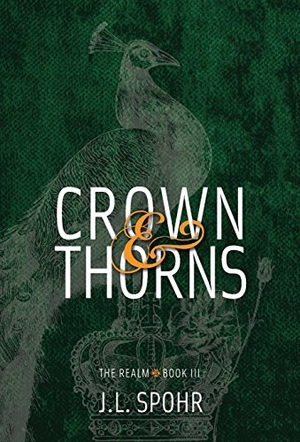 Spohr, J. L.. Crown & Thorns - The Realm Book 3. JL Spohr, 2017.