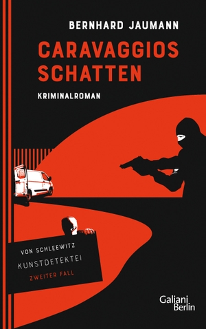 Jaumann, Bernhard. Caravaggios Schatten - Kriminalroman. Galiani, Verlag, 2021.