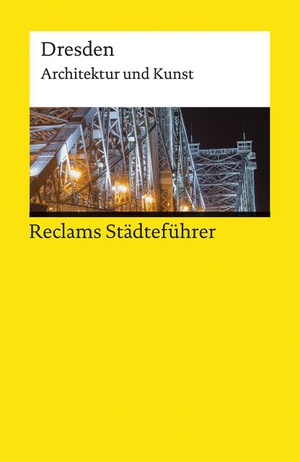 Borngässer, Barbara / Susanne Jaeger. Reclams Städteführer Dresden - Architektur und Kunst. Reclam Philipp Jun., 2018.