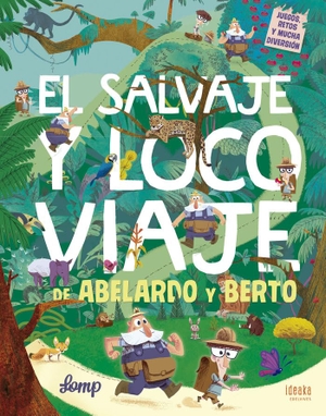 Lomp, Stephan. El salvaje y loco viaje de Abelardo y Berto. Editorial Luis Vives (Edelvives), 2017.