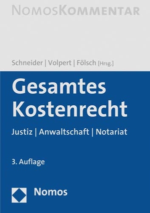 Schneider, Norbert / Joachim Volpert et al (Hrsg.). Gesamtes Kostenrecht - Justiz | Anwaltschaft | Notariat. Nomos Verlags GmbH, 2021.