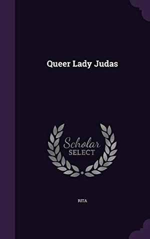 Rita. Queer Lady Judas. Touchladybirdlucky Studios, 2016.