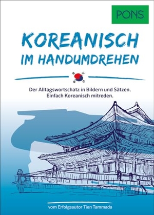 PONS Koreanisch Im Handumdrehen - Der Alltagswortschatz in Bildern und Sätzen. Einfach Koreanisch mitreden.. Pons Langenscheidt GmbH, 2024.
