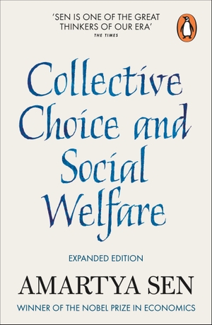 Sen, Amartya. Collective Choice and Social Welfare - Expanded Edition. Penguin Books Ltd (UK), 2017.