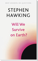 Will We Survive on Earth?